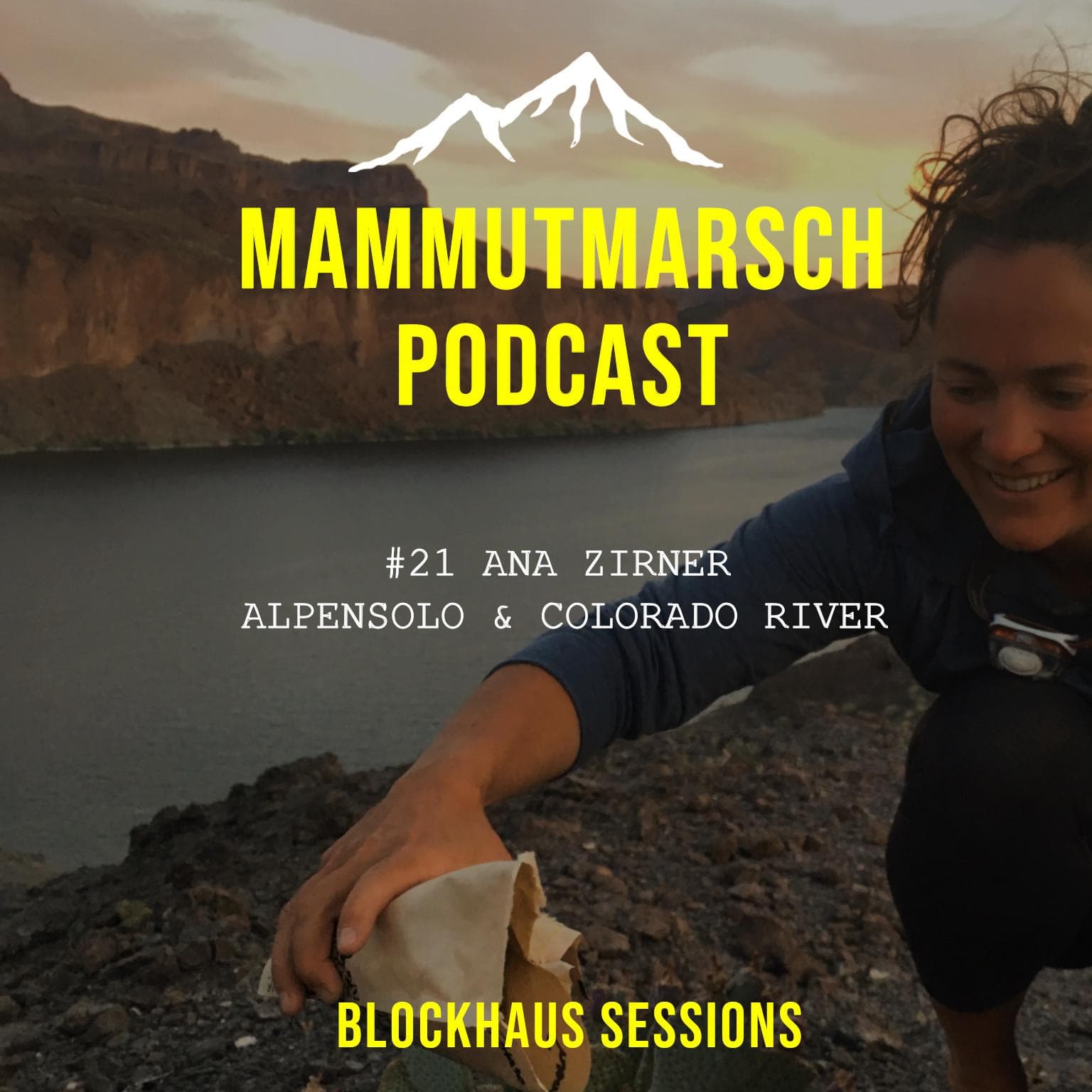#21 Ana Zirner: Anas ways: Alpensolo &amp; Colorado River - Blockhaus Sessions - Der Mammutmarsch Podcast