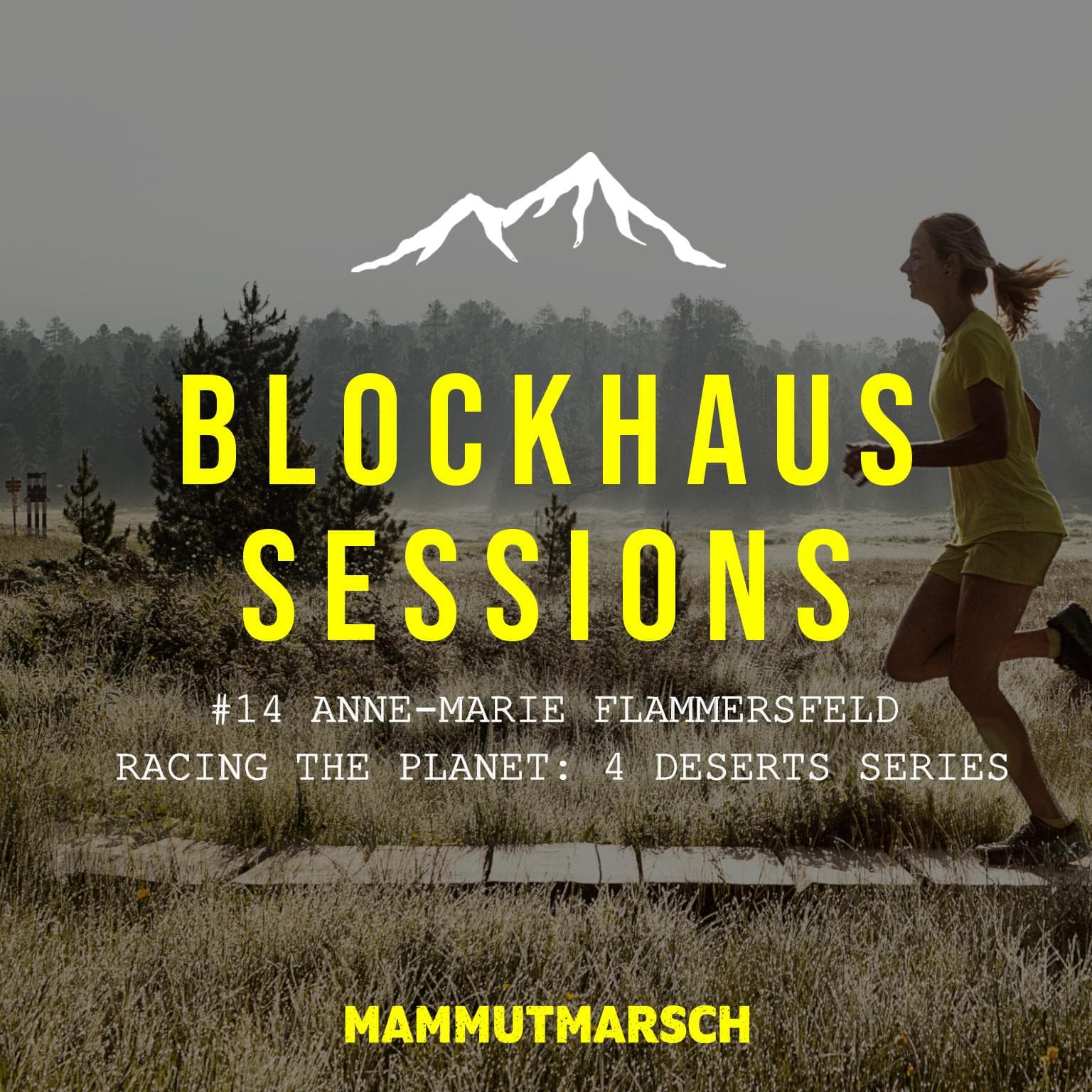 #14 Anne-Marie Flammersfeld - Racing the Planet: 4 Deserts Series - Blockhaus Sessions - der Mammutmarsch Podcast