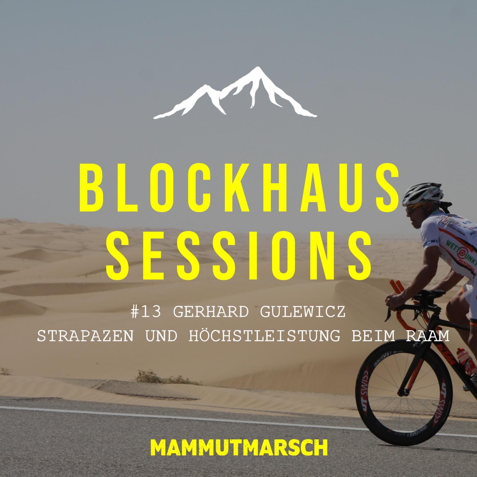 #13 Gerhard Gulewicz - Mentale Strapazen und körperliche Höchstleistung beim RAAM - Blockhaus Sessions - der Mammutmarsch Podcast