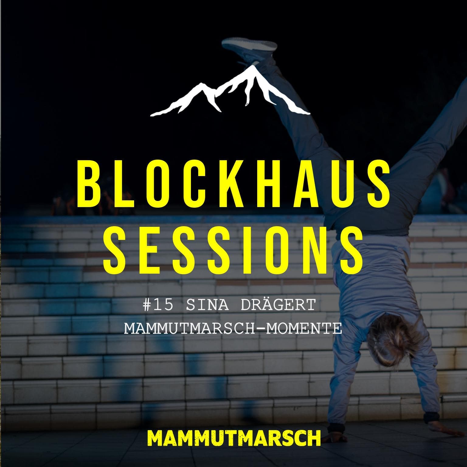 #15 Sina Drägert - Mammutmarsch Momente - Blockhaus Sessions - der Mammutmarsch Podcast