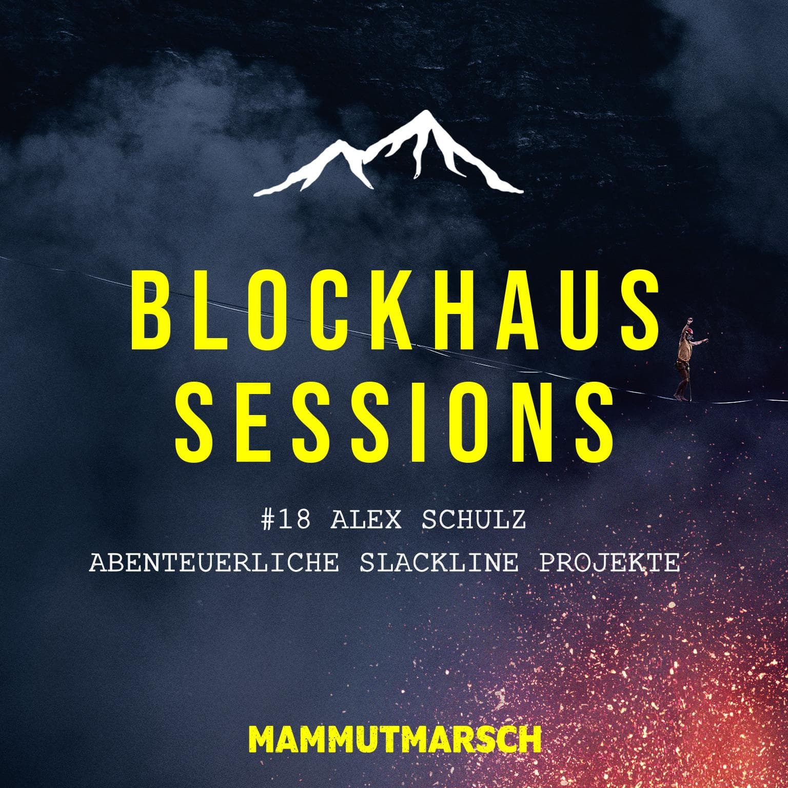 #18 Alex Schulz: Lass ich mich einschüchtern oder gehe ich den nächsten Schritt - Blockhaus Sessions - Der Mammutmarsch Podcast