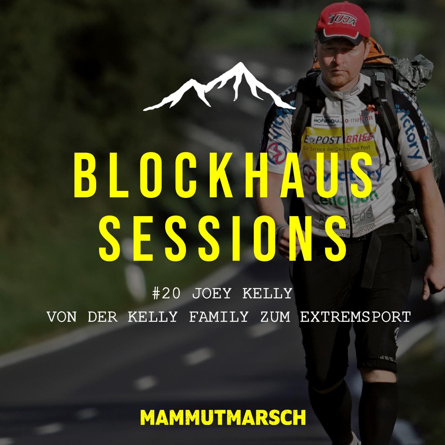 #20 Joey Kelly: Von der Kelly Family zum Extremsport - Blockhaus Sessions - Der Mammutmarsch Podcast