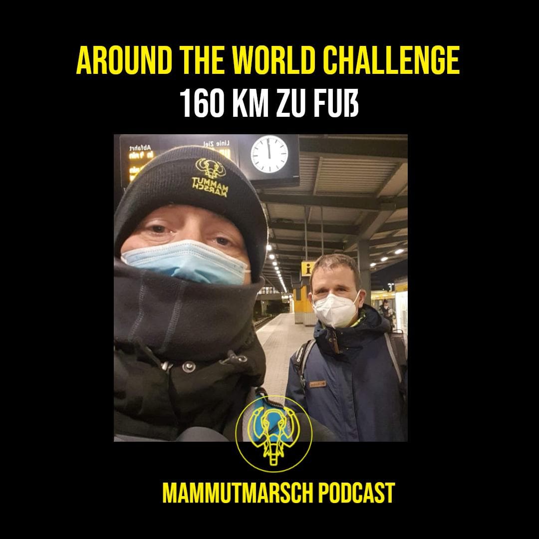 #32 Around the World Challenge, Bob und 160 Kilometer zu Fuß - Der Mammutmarsch Podcast