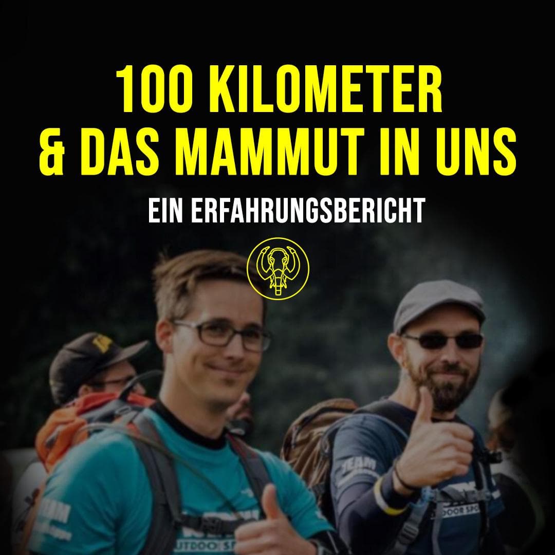 100 KM und das Mammut in uns - ein Erfahrungsbericht