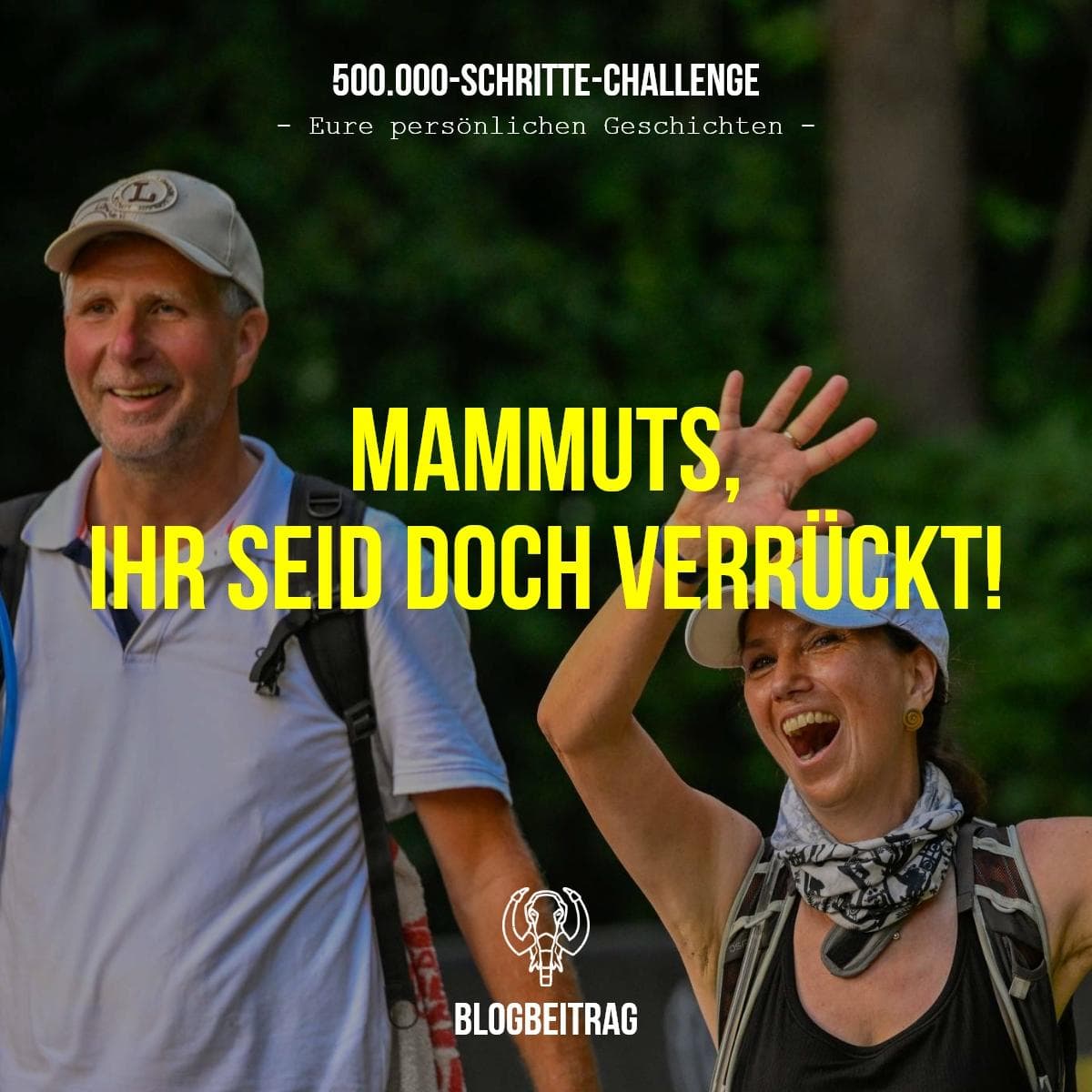 Die etwas ausgeartete Schritte-Challenge: Mammuts, ihr seid doch verrückt!